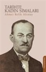 Ahmet Refik Altinay - Tarihte Kadin Simalari