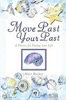 Alice Parker - Move Past Your Past
