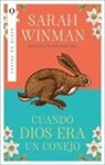 Sarah Winman - Cuando Dios Era Un Conejo