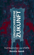 Kerstin Imrek - Ungeschriebene Zukunft