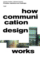 Michael Schmitz, Ulysses Voelker - How Communication Design Works