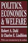 Robert A Dahl, Robert A. Dahl, Robert A. Lindblom Dale - Politics, Economics and Welfare