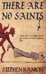 Stephen Kanicki - There Are No Saints
