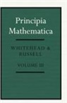 Alfred North Whitehead, Bertrand Russell, Alfred North Whitehead - Principia Mathematica