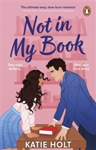 Katie Holt - Not in My Book