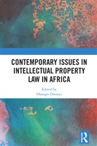 Olasupo Owoeye - Contemporary Issues in Intellectual Property Law in Africa