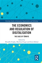 Muzaffer Finger Eroglu, Muzaffer Eroglu, Muzaffer Eroğlu, Matthias Finger, Finger Matthias, Emin Köksal - Economics and Regulation of Digitalisation