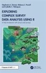 Rebecca Powell, Powell Rebecca, Isabella Velásquez, Stephanie Zimmer, Stephanie Powell Zimmer - Exploring Complex Survey Data Analysis Using R