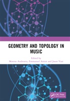 Moreno Amiot Andreatta, Emmanuel Amiot, Amiot Emmanuel, Moreno Andreatta, Andreatta Moreno, Jason Yust... - Geometry and Topology in Music