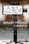 Bart Weiss - Smartphone Cinema