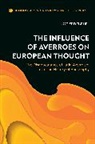 Koert Debeuf, Monika Kirloskar-Steinbach - The Influence of Averroes on European Thought