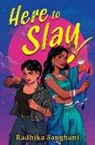Radhika Sanghani - Here to Slay