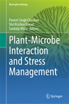 Shri Krishna Tewari, Sankalp Misra, Puneet Singh Chauhan, Shri Krishna Tewari - Plant-Microbe Interaction and Stress Management