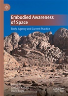 Boyd, David Boyd, Christos Kakalis - Embodied Awareness of Space