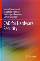 Farimah Farahmandi, M Sazadur Rahman, M. Sazadur Rahman, S Rajendran, Sree Ranjani Rajendran, Mark Tehranipoor - CAD for Hardware Security