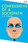 M E Thomas, M. E. Thomas, Thomas M. E. - Confessions of a Sociopath