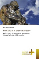 Raú¿ Herrera Cervantes, Raúl Herrera Cervantes - Humanizar lo deshumanizado