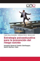 Cañizares Gorrín, Yuniel Abreu Hernández, Barrera León - Estrategia psicoeducativa para la prevención del riesgo suicida