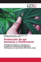 Orlando Alvarez Nuñez, Odel Dueñas Ruiz, Juan Miguel González Escurdia - Producción de api fármacos y fitofármacos