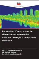 Dr. T. Venkata Deepthi, T. Venkata Deepthi, Ch Ashok Kumar, N. Srinivasa Rajneesh - Conception d'un système de climatisation automobile utilisant l'énergie d'un cycle de moteur IC
