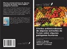 Farida N. Mosleh, Mahmoud W. El Hindi, Abboud Y. El Kichaoi - Efectos antimicrobianos de algunos extractos de frutas sobre algunos patógenos humanos