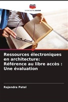 Rajendra Patel - Ressources électroniques en architecture: Référence au libre accès : Une évaluation
