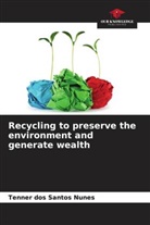 Tenner dos Santos Nunes - Recycling to preserve the environment and generate wealth
