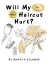 Martha Goldner - Will My Haircut Hurt?