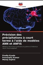 Pravendra Kumar, Pradip Kyada, Manoj Sojitra - Prévision des précipitations à court terme à l'aide de modèles ANN et ANFIS
