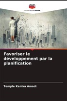 Temple Kemka Amadi - Favoriser le développement par la planification
