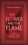 Kerri Keberly - The Flower and the Flame