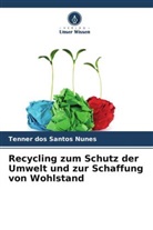 Tenner dos Santos Nunes - Recycling zum Schutz der Umwelt und zur Schaffung von Wohlstand