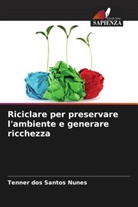 Tenner dos Santos Nunes - Riciclare per preservare l'ambiente e generare ricchezza
