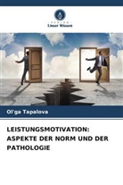 Ol'ga Tapalova - LEISTUNGSMOTIVATION: ASPEKTE DER NORM UND DER PATHOLOGIE
