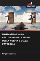 Ol'ga Tapalova - MOTIVAZIONE ALLA REALIZZAZIONE: ASPETTI DELLA NORMA E DELLA PATOLOGIA