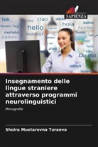 SHOIRA MUXTAROVNA TURAEVA - Insegnamento delle lingue straniere attraverso programmi neurolinguistici