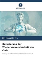 Dr Manoj H M, Dr. Manoj H. M ., Manoj H. M . - Optimierung der Wiederverwendbarkeit von Code
