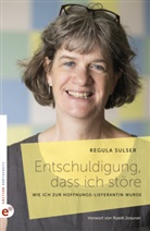 Regula Sulser - Entschuldigung, dass ich störe