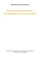 Osvaldo Cariola - De la praxis de la théorie à la pratique de la psychanalyse