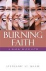 Stephanie St. Marie - BURNING FAITH