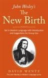 David Wentz - John Wesley's The New Birth