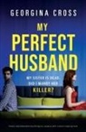 Georgina Cross - My Perfect Husband