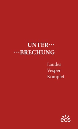 Gisbert Greshake - Unterbrechung Laudes - Vesper - Komplet Stundenbuch mit neuer Psalmenübersetzung