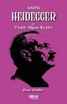 Peter Kieffer - Martin Heidegger ile Varlik Algini Kesfet