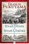 Francis Fukuyama - Siyasi Düzen ve Siyasi Cürüme - Sanayi Devriminden Demokrasinin Küresellesmesine