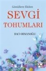 Haci Ormanoglu - Gönüllere Ekilen Sevgi Tohumlari