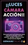 Armani Talks - ¡¡Luces, Cámara, Acción!!