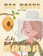 Marcy Schaaf - Bee Brave Like Kaisa
