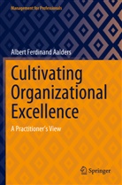 Albert Ferdinand Aalders - Cultivating Organizational Excellence