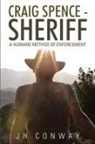 Jr Conway - Craig Spence - Sheriff